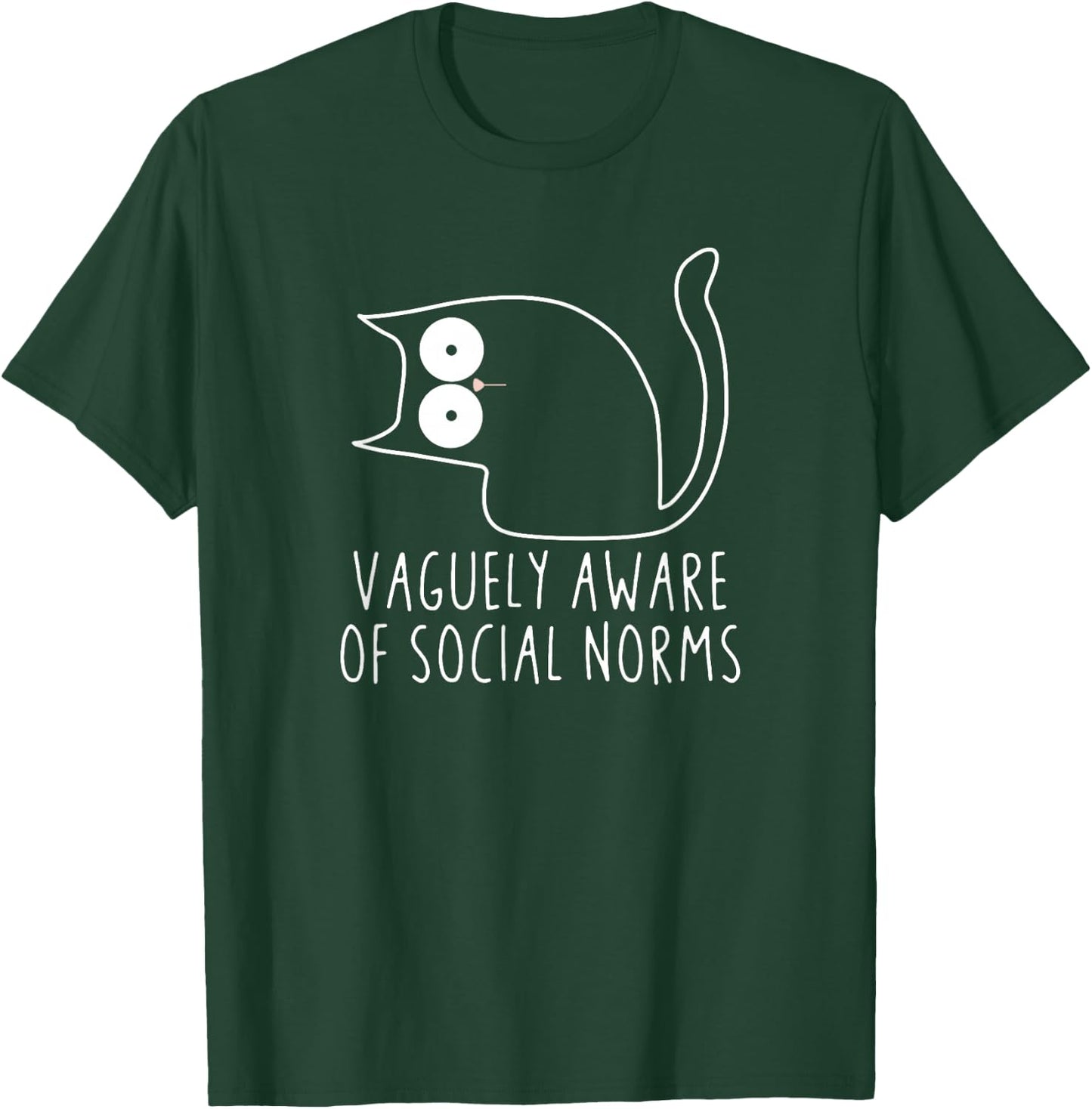 Vaguely Aware Of Social Norms Funny Cat Lover Sarcastic Gift T-Shirt - T-Shirt | Forest