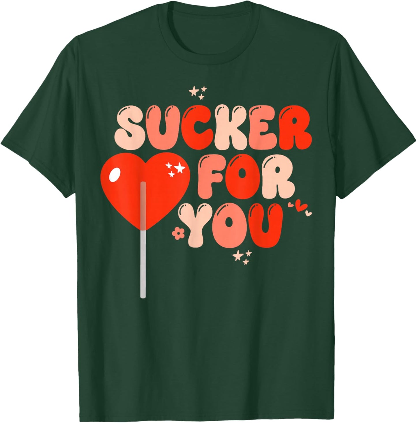 I'm A Sucker For You Lollipop Candy Heart Love Message T-Shirt - T-Shirt | Forest