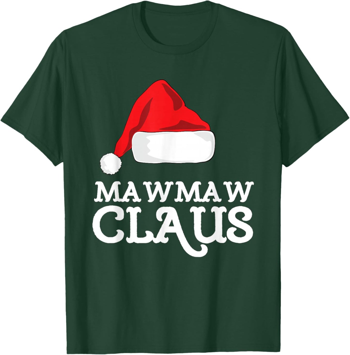 MawMaw Claus Christmas Santas Hat Pajama Family Xmas Maw-Maw T-Shirt - T-Shirt | Forest