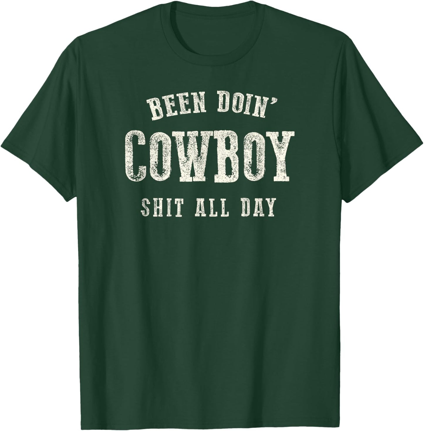 Been Doing Cowboy Shit Western Cowgirl Gift T-Shirt - T-Shirt | Forest