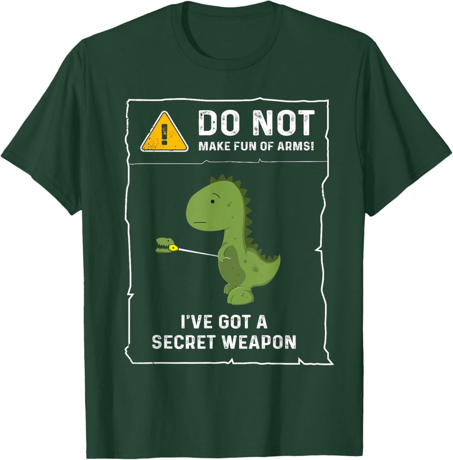 Do Not Make Fun Of Arms Funny Short Arms T-Rex Dinosaur Joke T-Shirt - T-Shirt | Forest