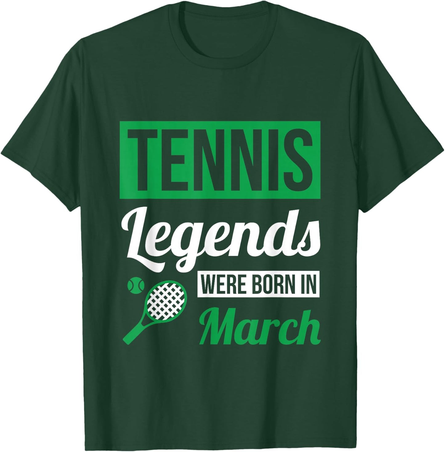Tennis Legends Were Born In March Birthday Gift T-Shirt - T-Shirt | Forest