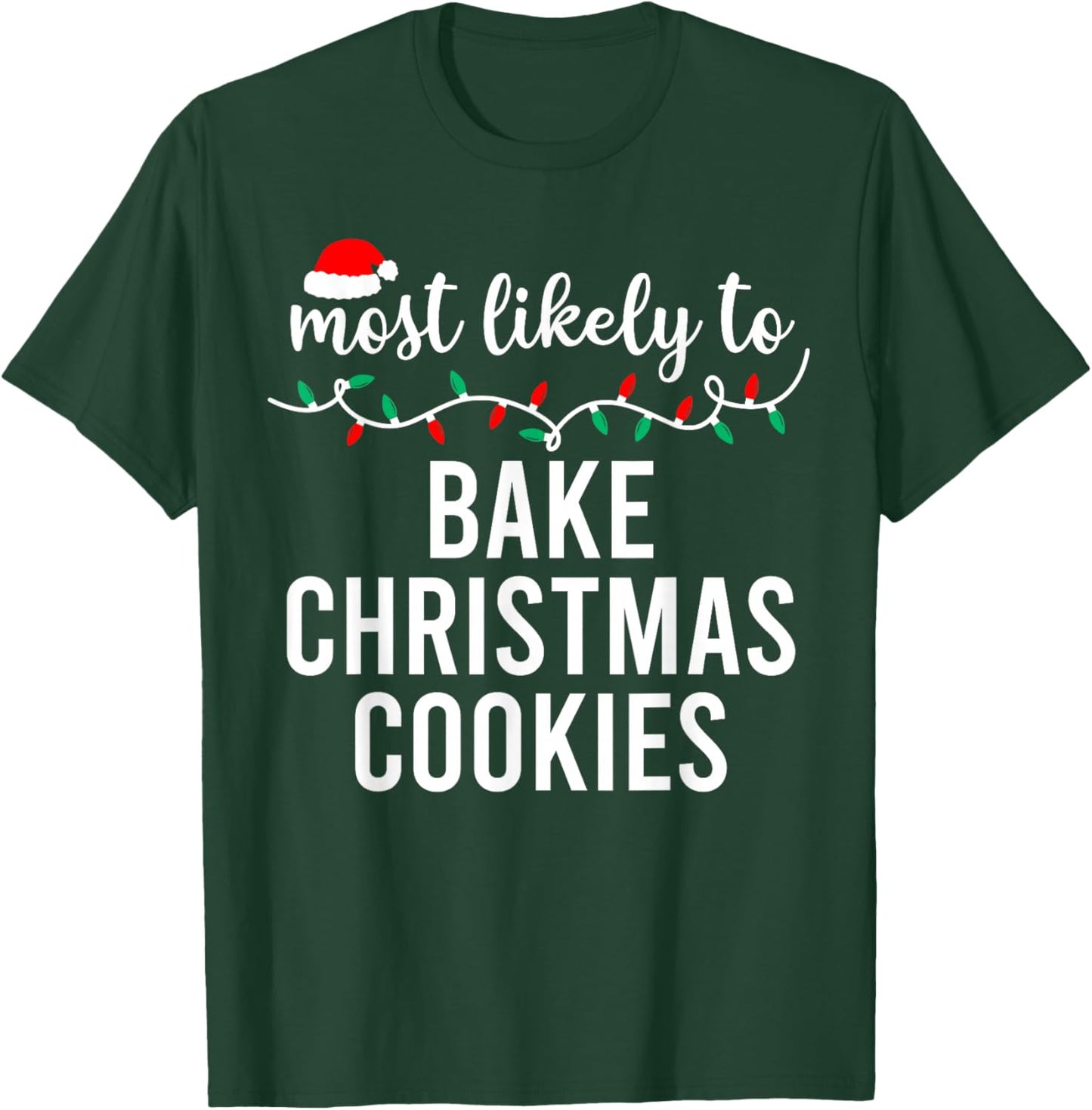 Most Likely to Christmas Shirt Matching Family Pajamas Funny T-Shirt - T-Shirt | Forest