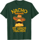 Nacho Average 1st Grade Teacher First Grade Cinco de Mayo T-Shirt - T-Shirt | Forest