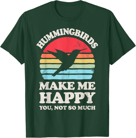 Hummingbirds Make Me Happy You Not So Much Hummingbird Retro T-Shirt - T-Shirt | Forest