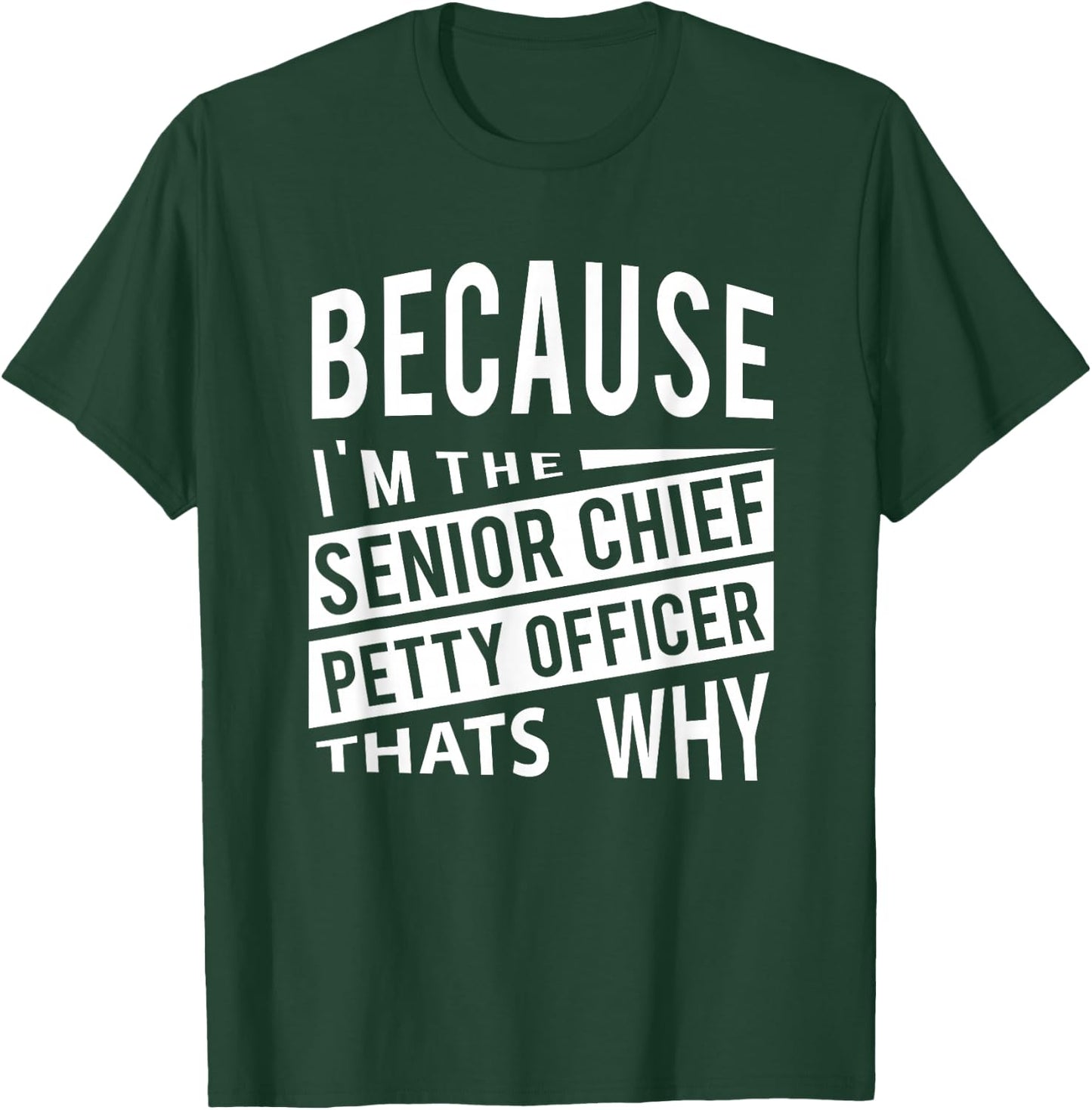 I'm The Senior Chief Petty Officer SCPO Thats Why NCO T-Shirt - T-Shirt | Forest