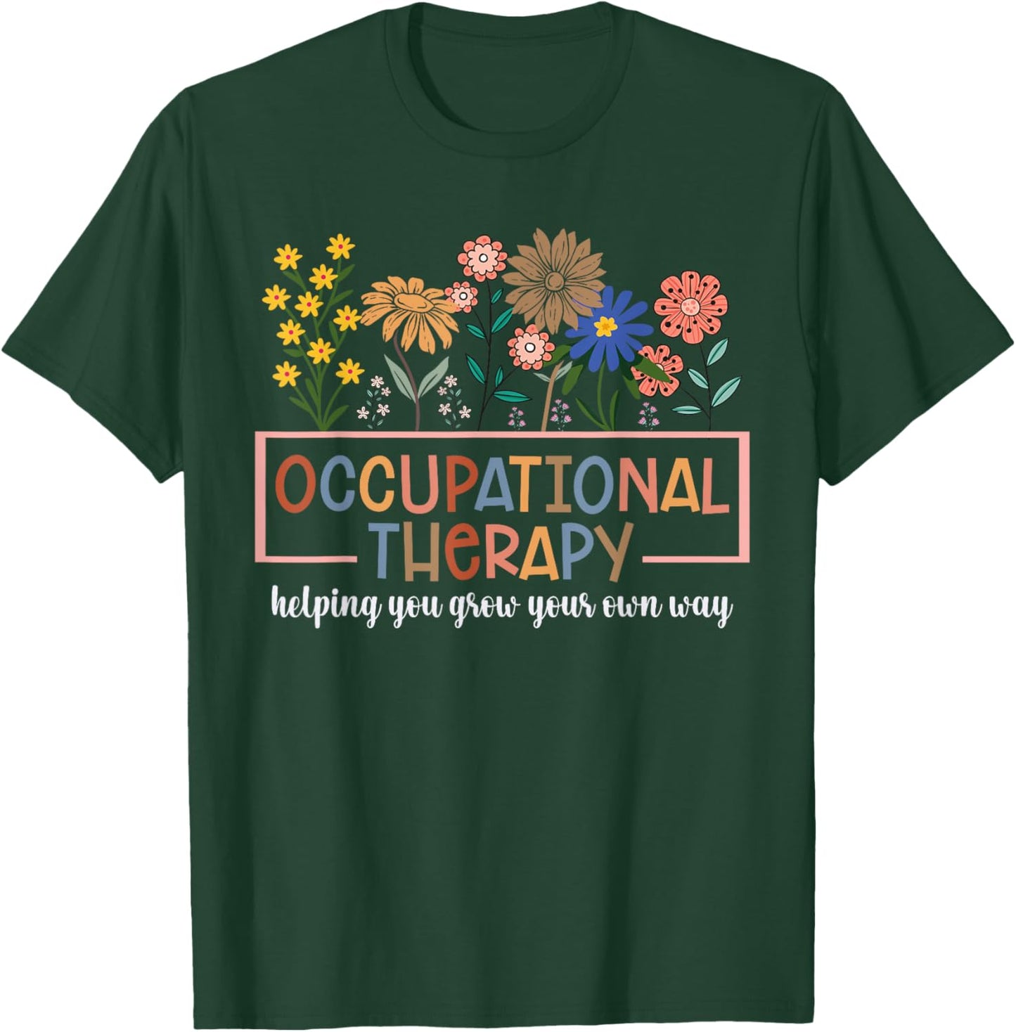 Occupational Therapy -OT Therapist OT Month design idea T-Shirt - T-Shirt | Forest