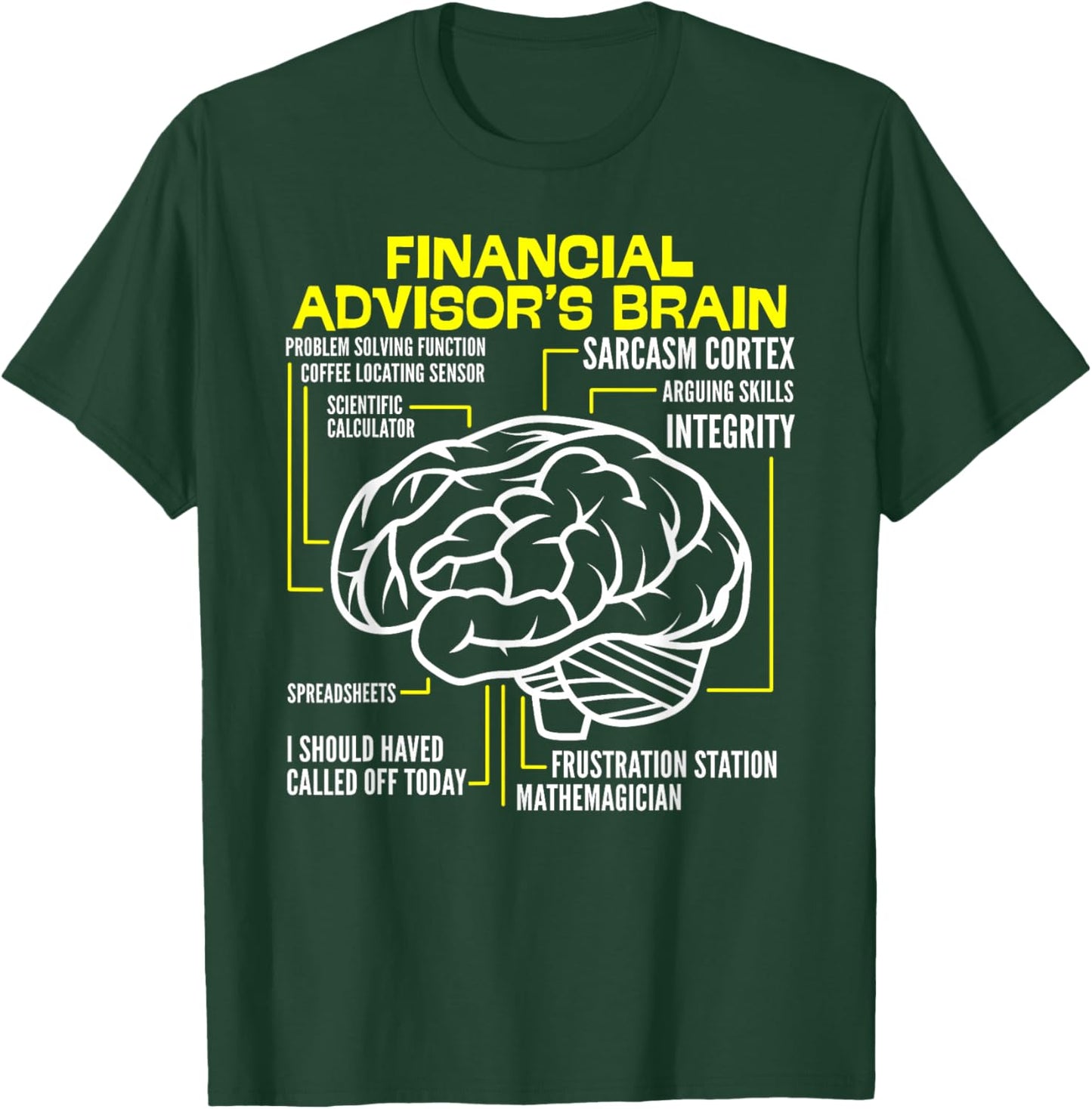 Funny Financial Advisor's Brain Unique Design T-Shirt - T-Shirt | Forest