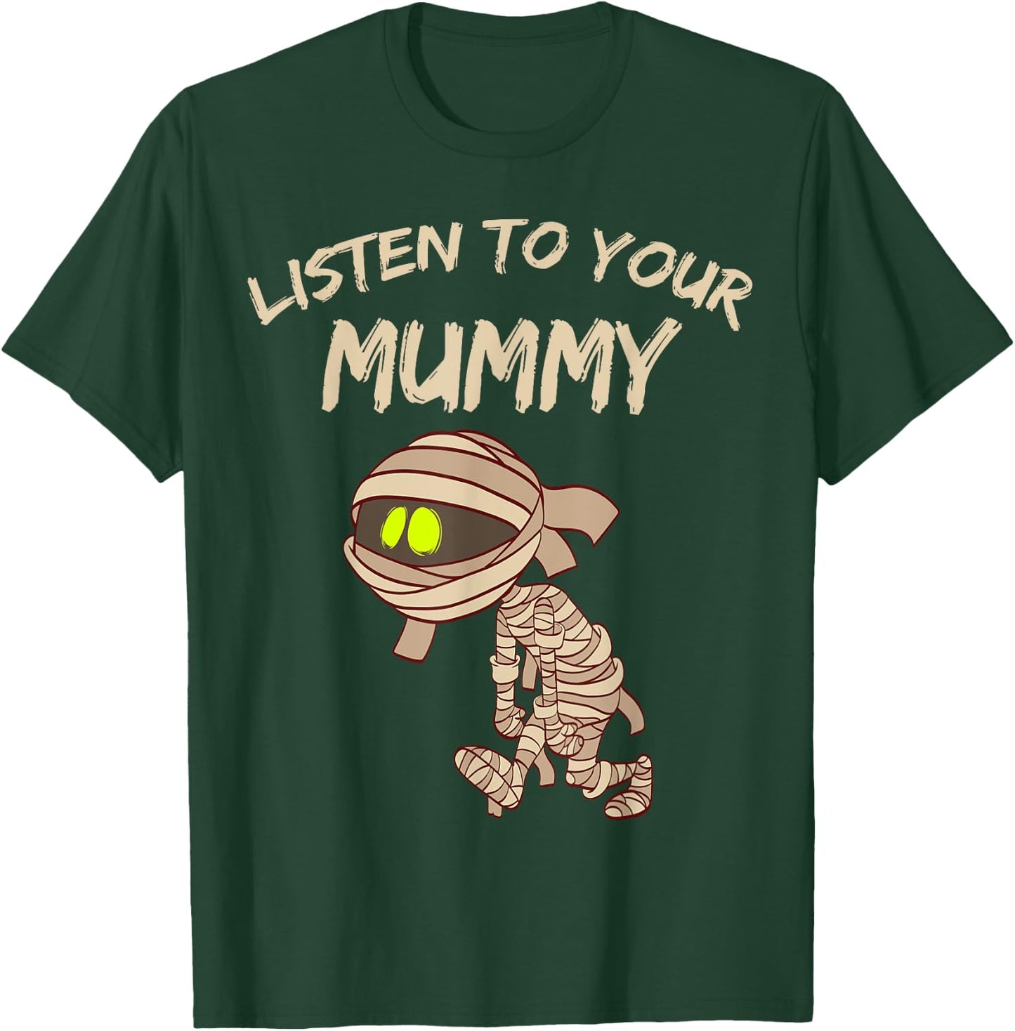 Listen to your Mummy Halloween Spooky 31st October candy T-Shirt - T-Shirt | Forest