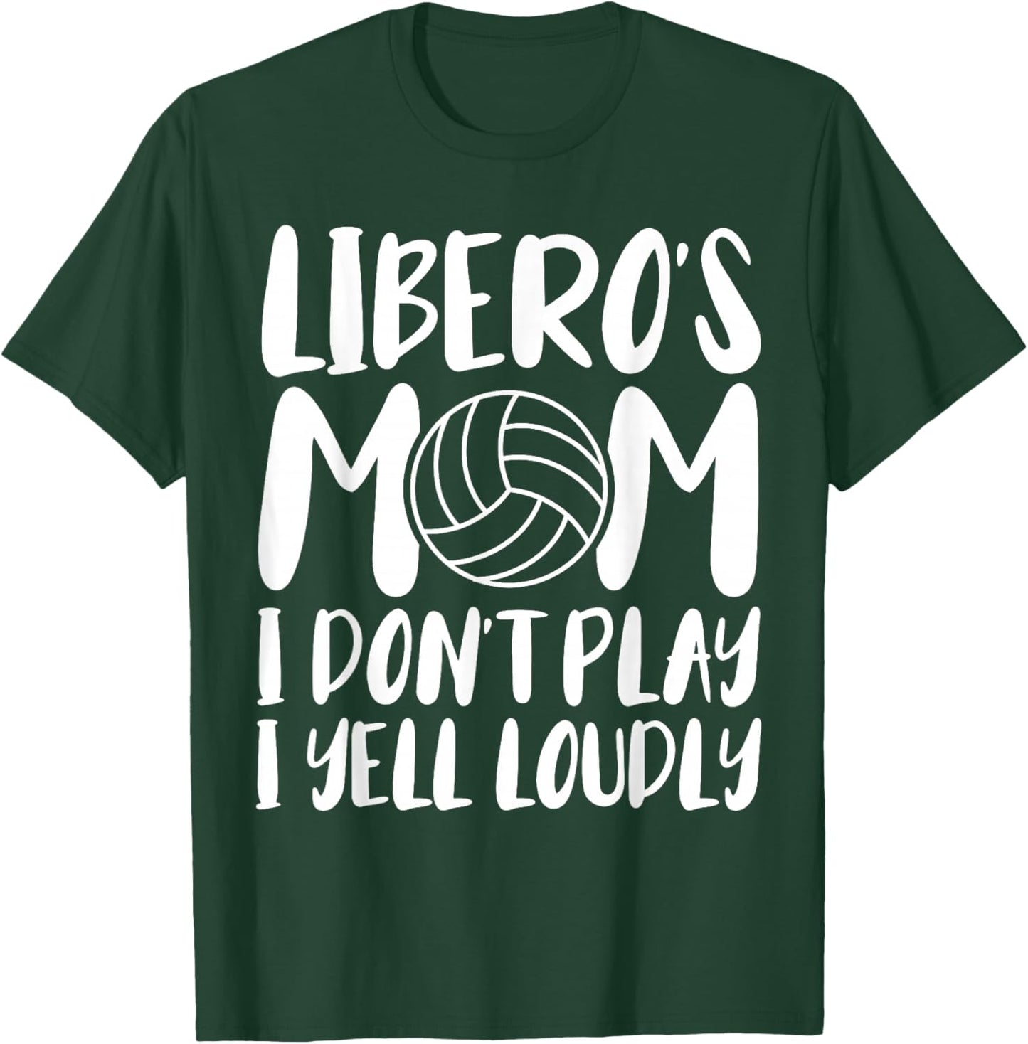 Volleyball Libero's Mom T-Shirt - T-Shirt | Forest