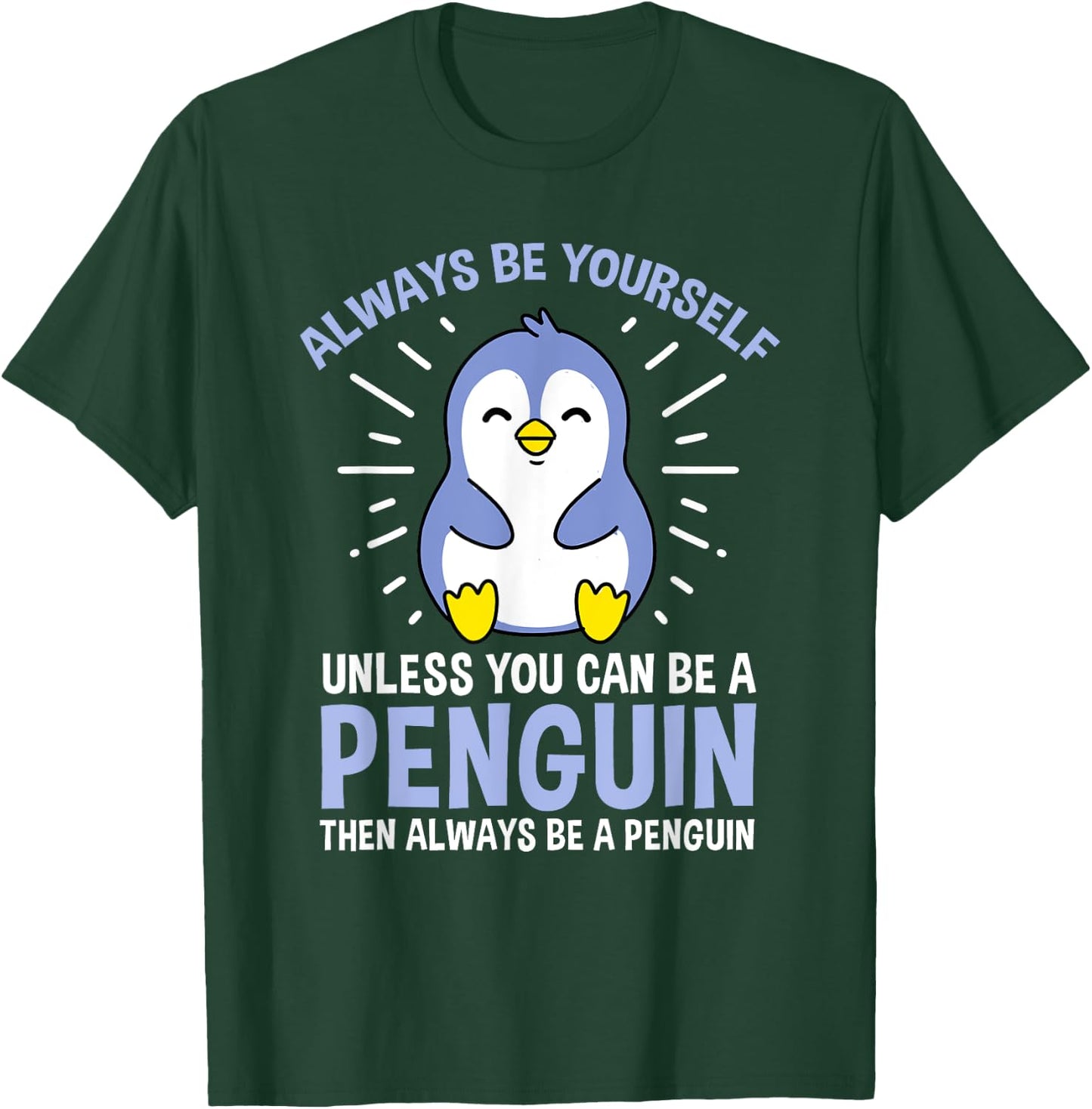 Hiking Lover Design Always Be Yourself Unless You Can Be A Penguin Adult Penguin Lovers, Bird Enthusiasts, Versatile Gift Black Small Classic Fit Short Sleeve T-Shirt - T-Shirt | Forest