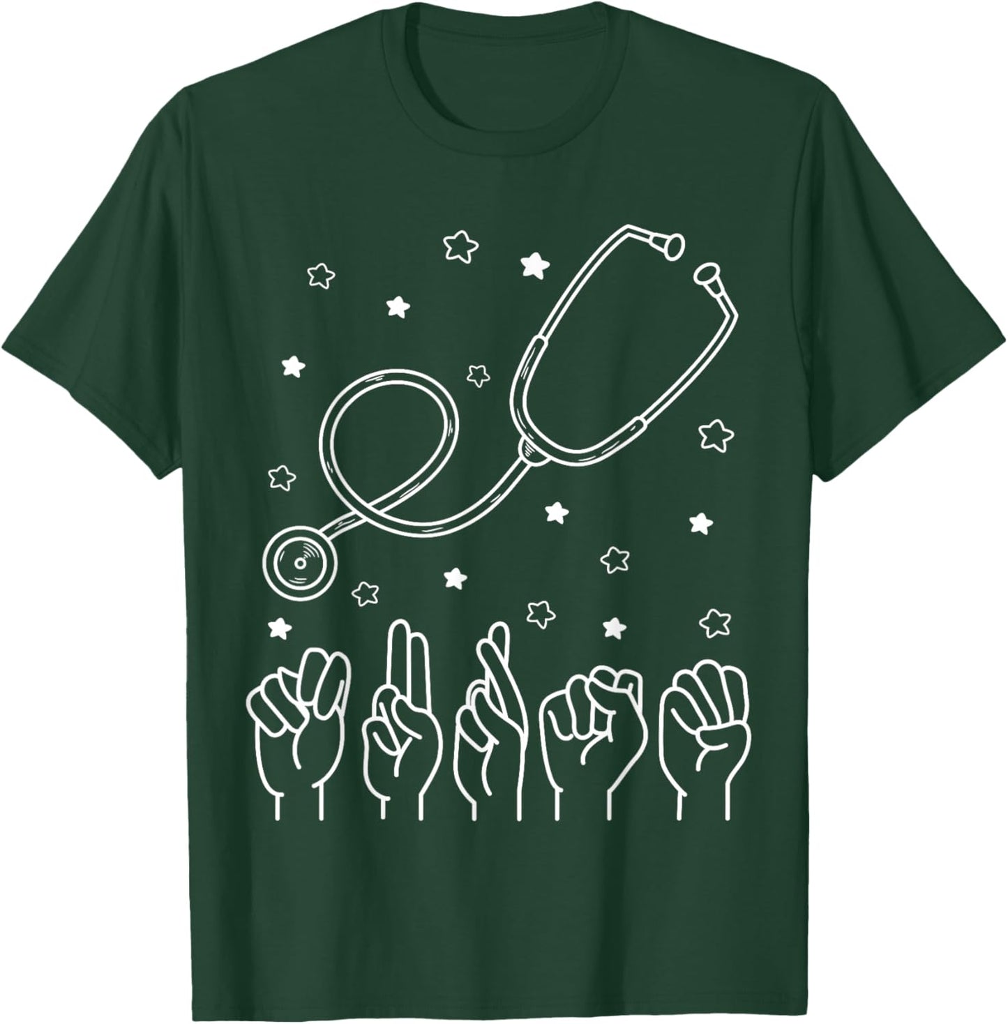 Nurse ASL Nurse American Sign Language Nursing Stethoscope T-Shirt - T-Shirt | Forest