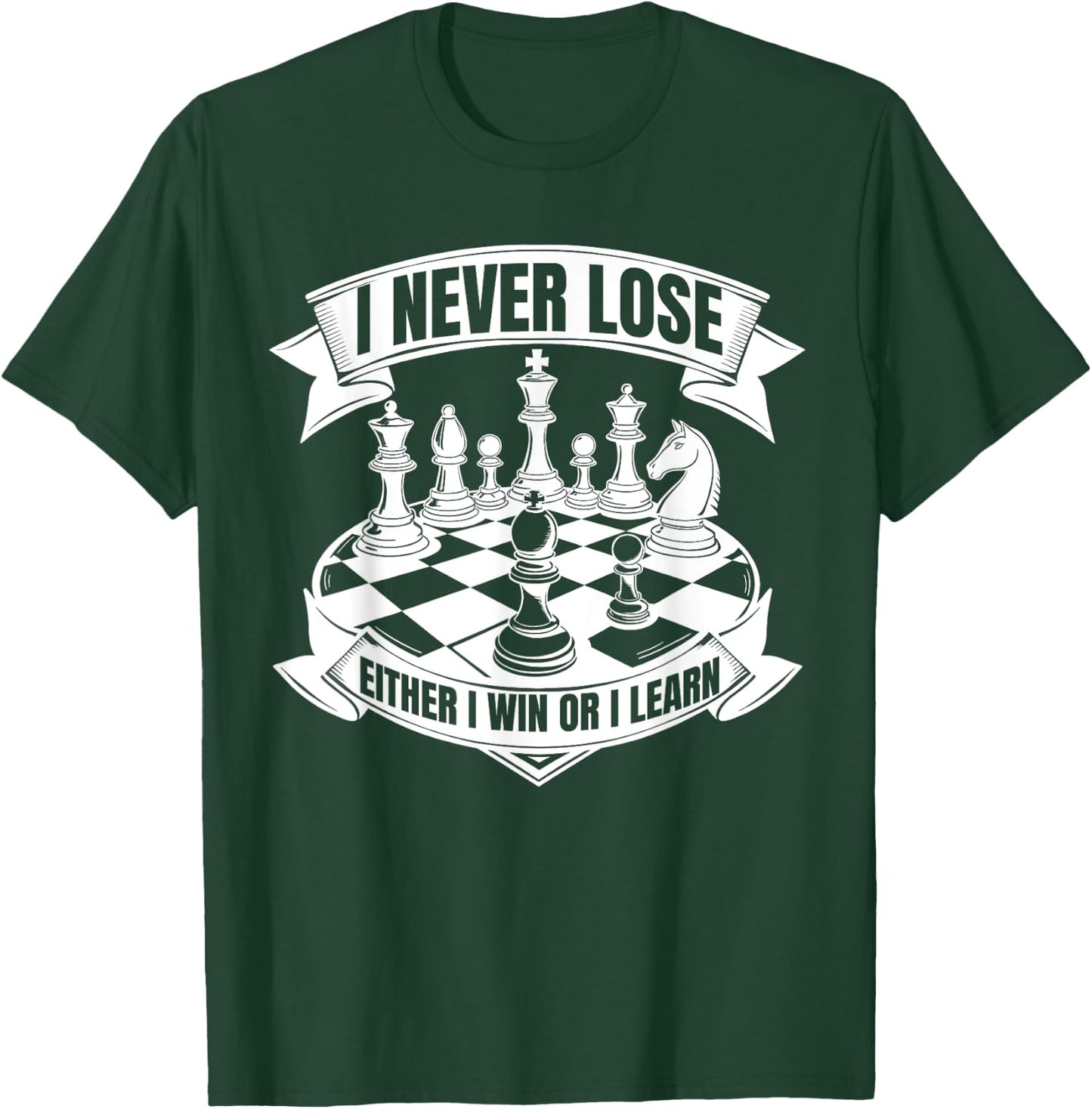 I Never Lose Chess Player Funny Chess Pieces Game Chessboard T-Shirt - T-Shirt | Forest