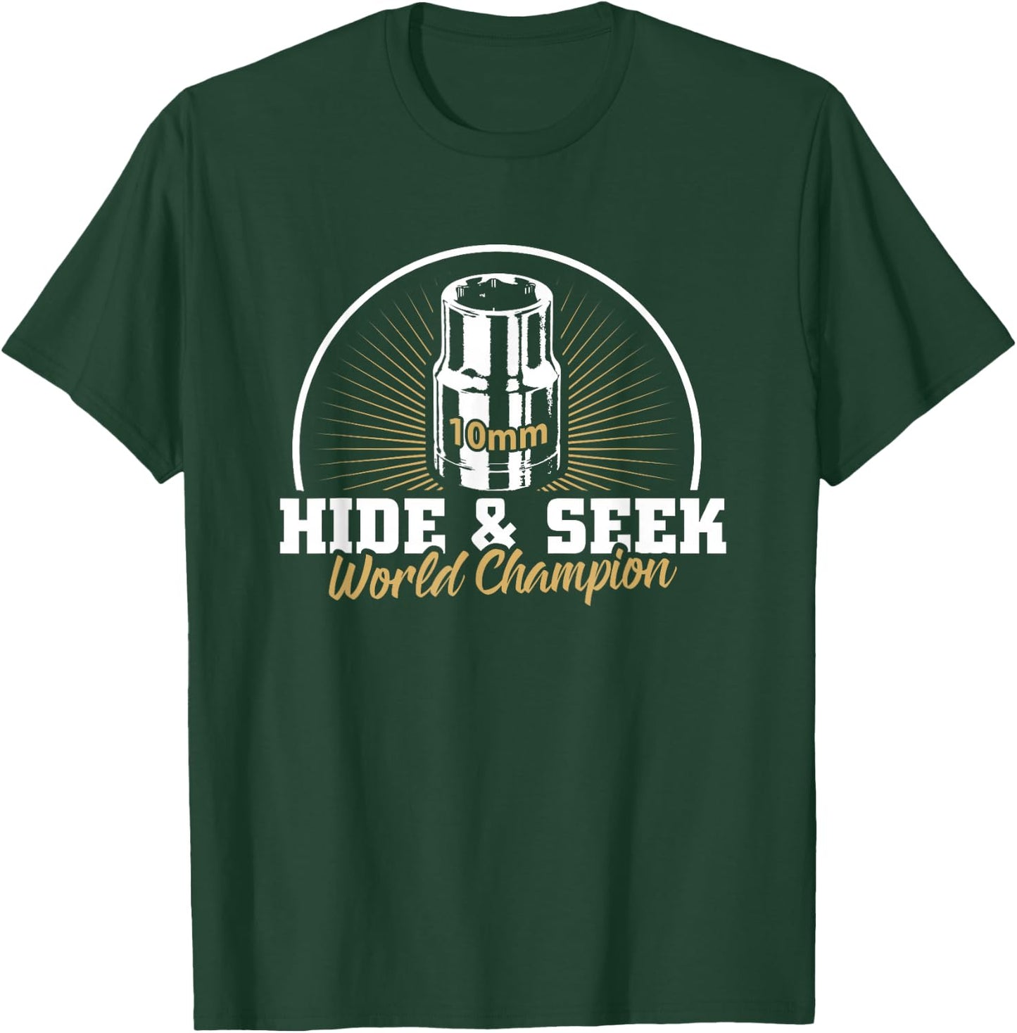 10mm Socket Hide and Seek World Champion T-Shirt - T-Shirt | Forest