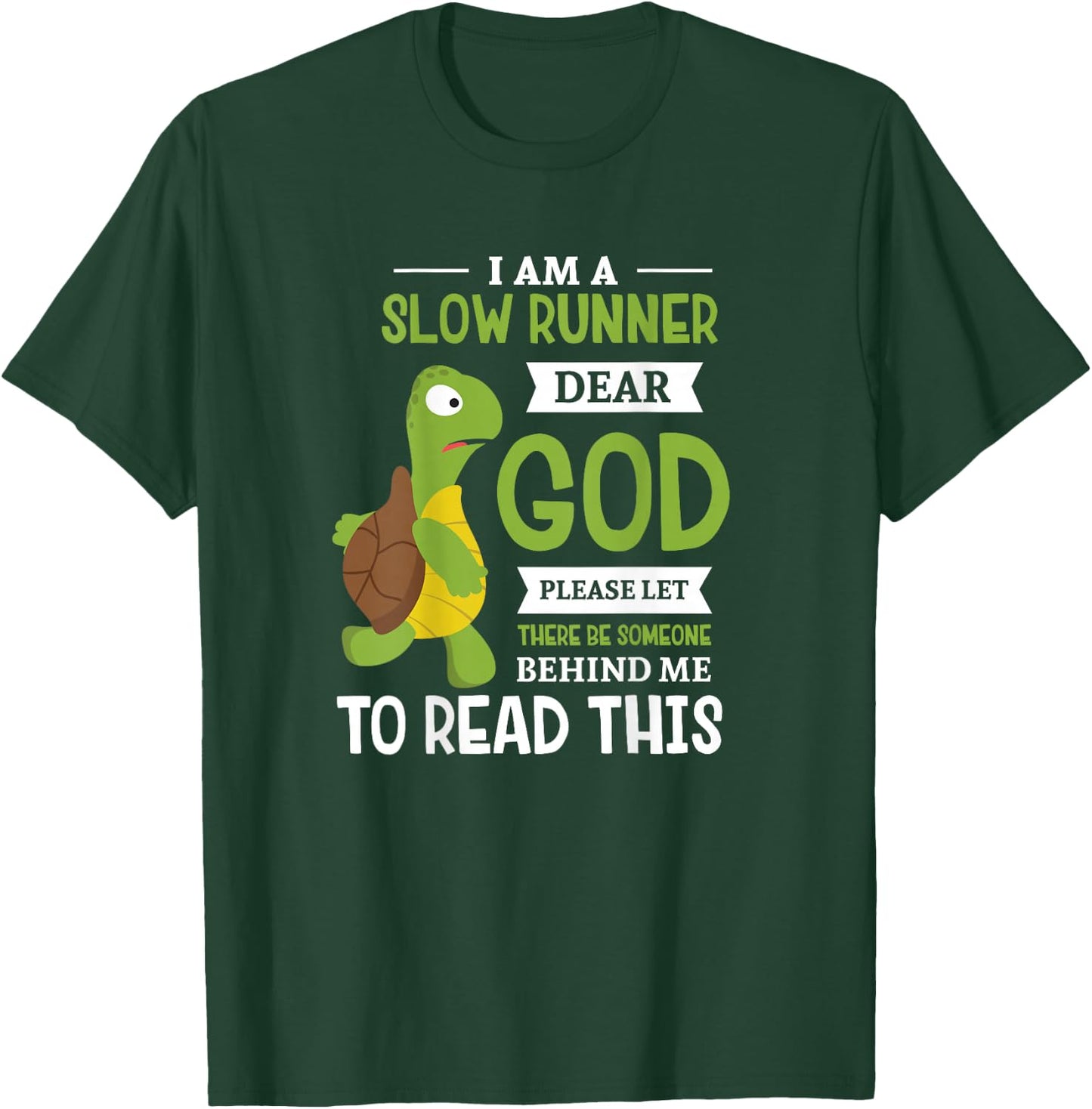 I'm slow runner dear god Design for a Running Fan T-Shirt - T-Shirt | Forest