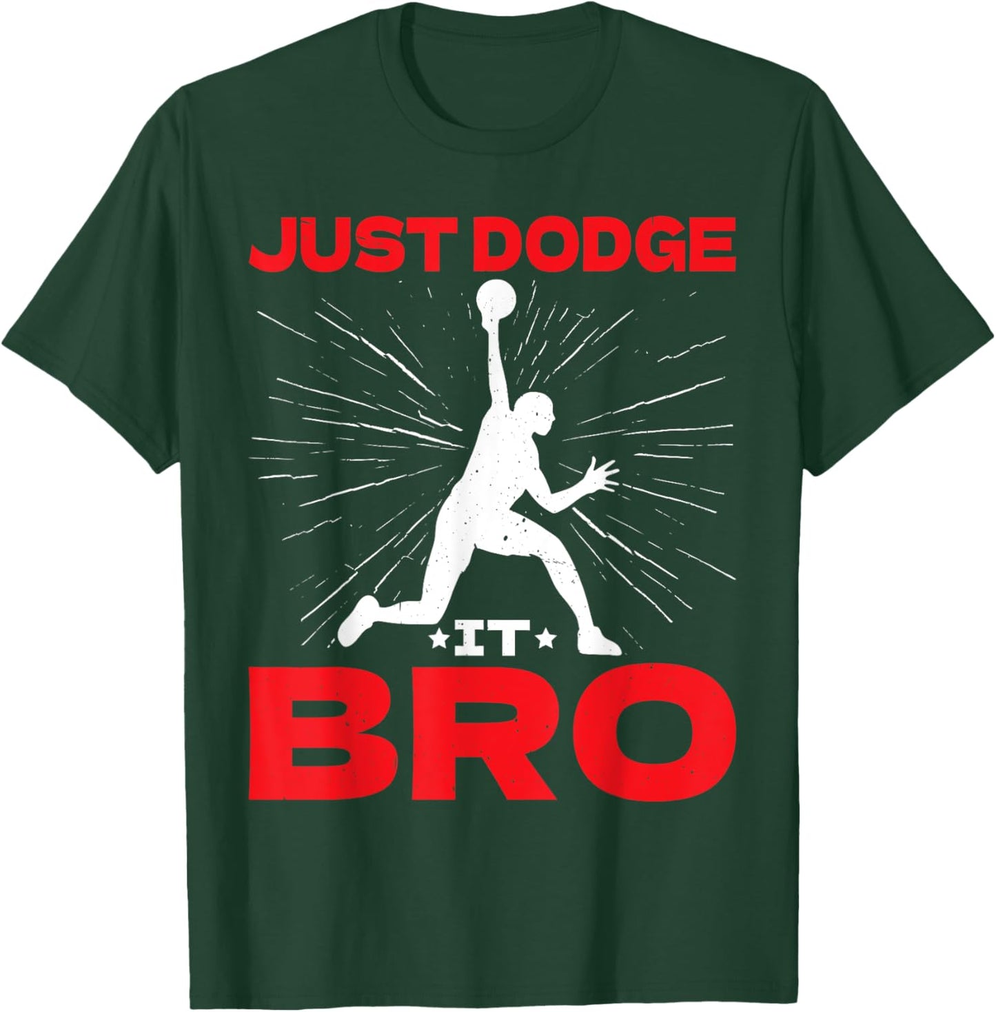 Just Dodge It Bro Dodgeball Player Game T-Shirt - T-Shirt | Forest