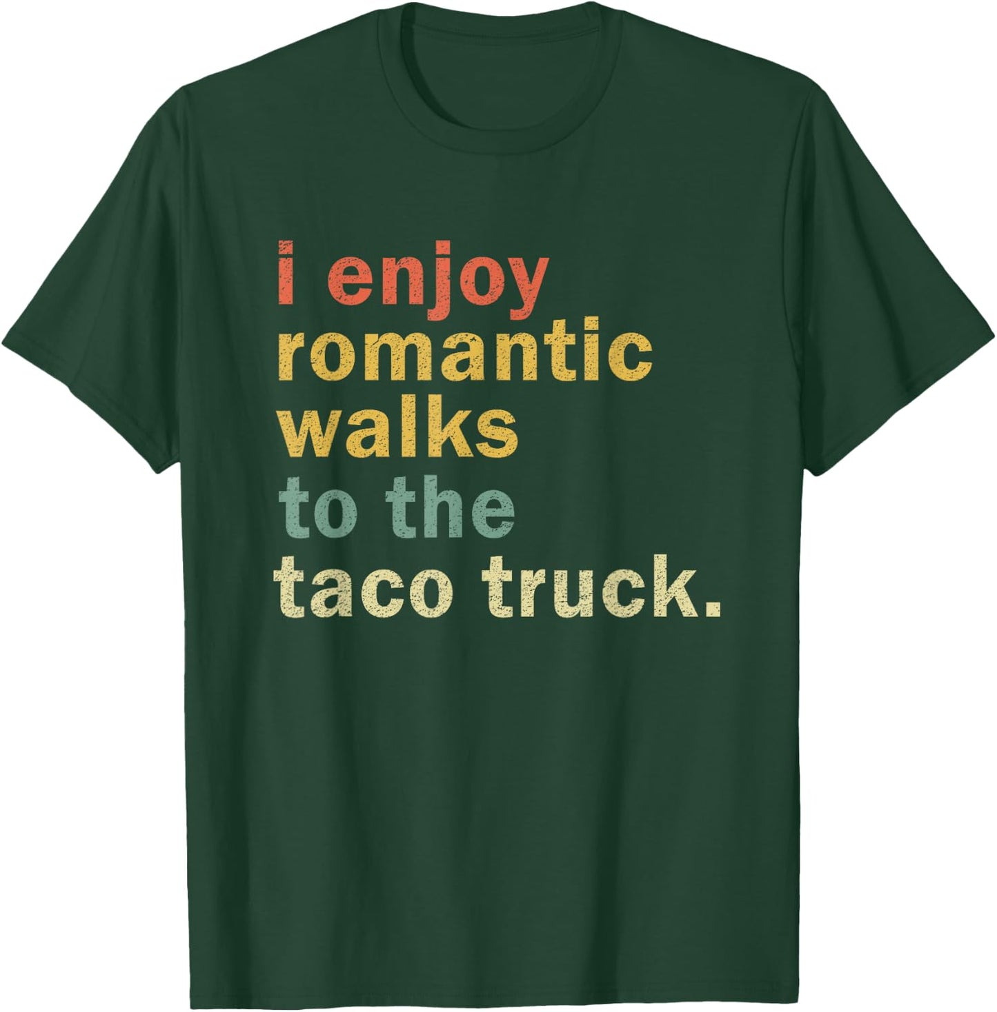 Funny Taco Shirt Romantic Walk Taco Truck Lover Taco Gift T-Shirt - T-Shirt | Forest