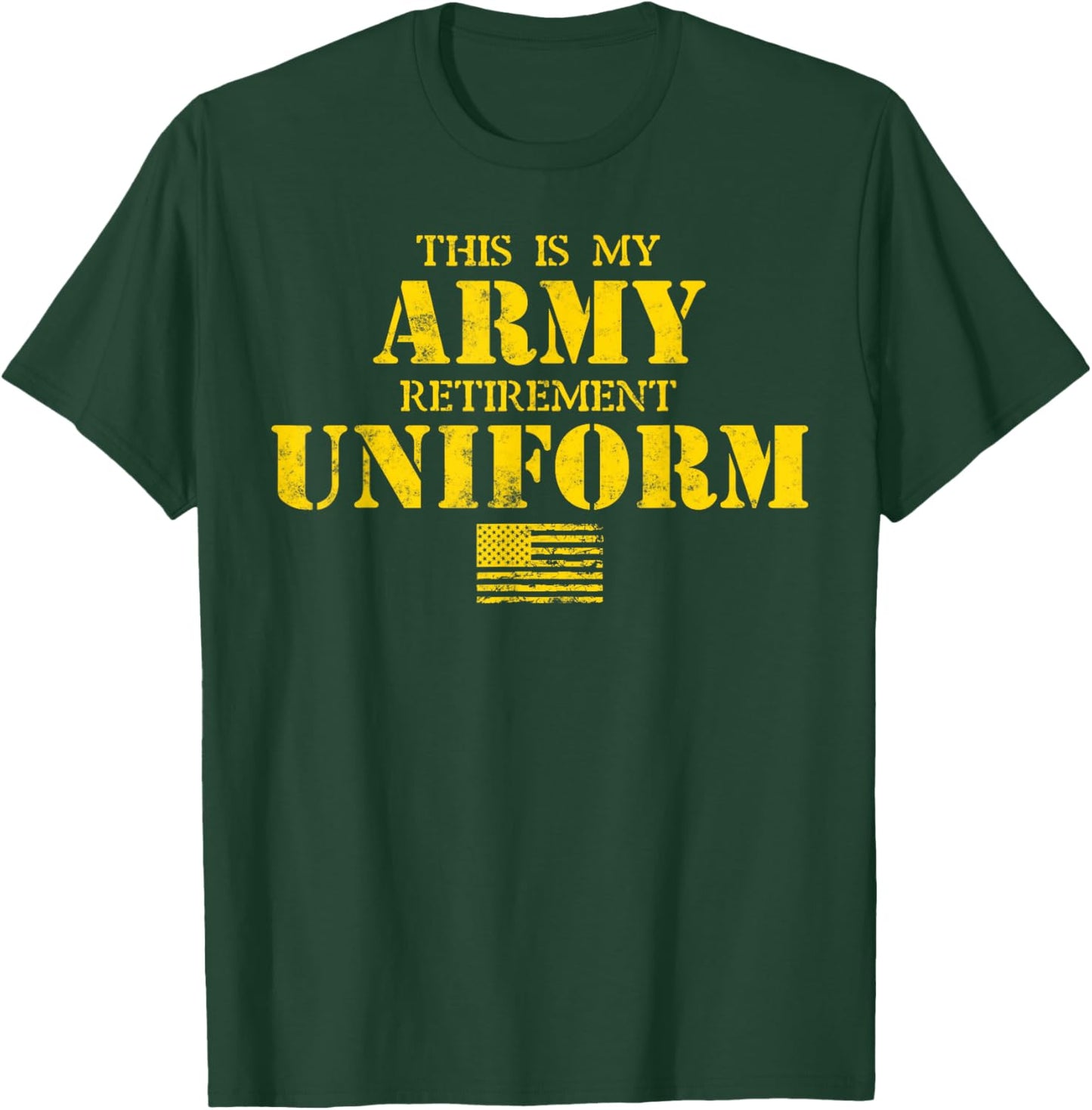This is My Army Retirement Uniform Retired Military Army T-Shirt - T-Shirt | Forest