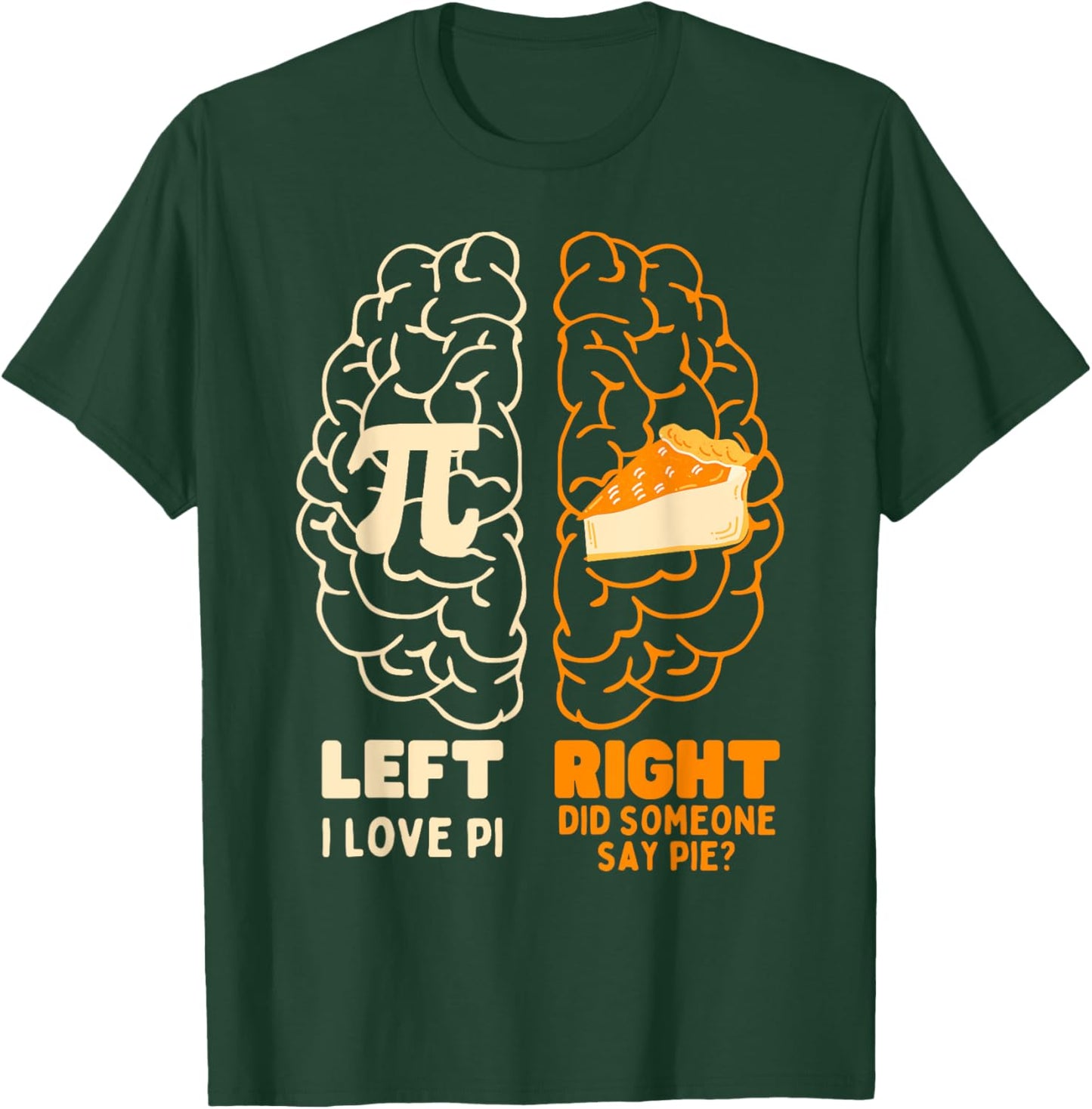 Pi Day I Love Pie Math Lover Teacher Student Men Women T-Shirt - T-Shirt | Forest