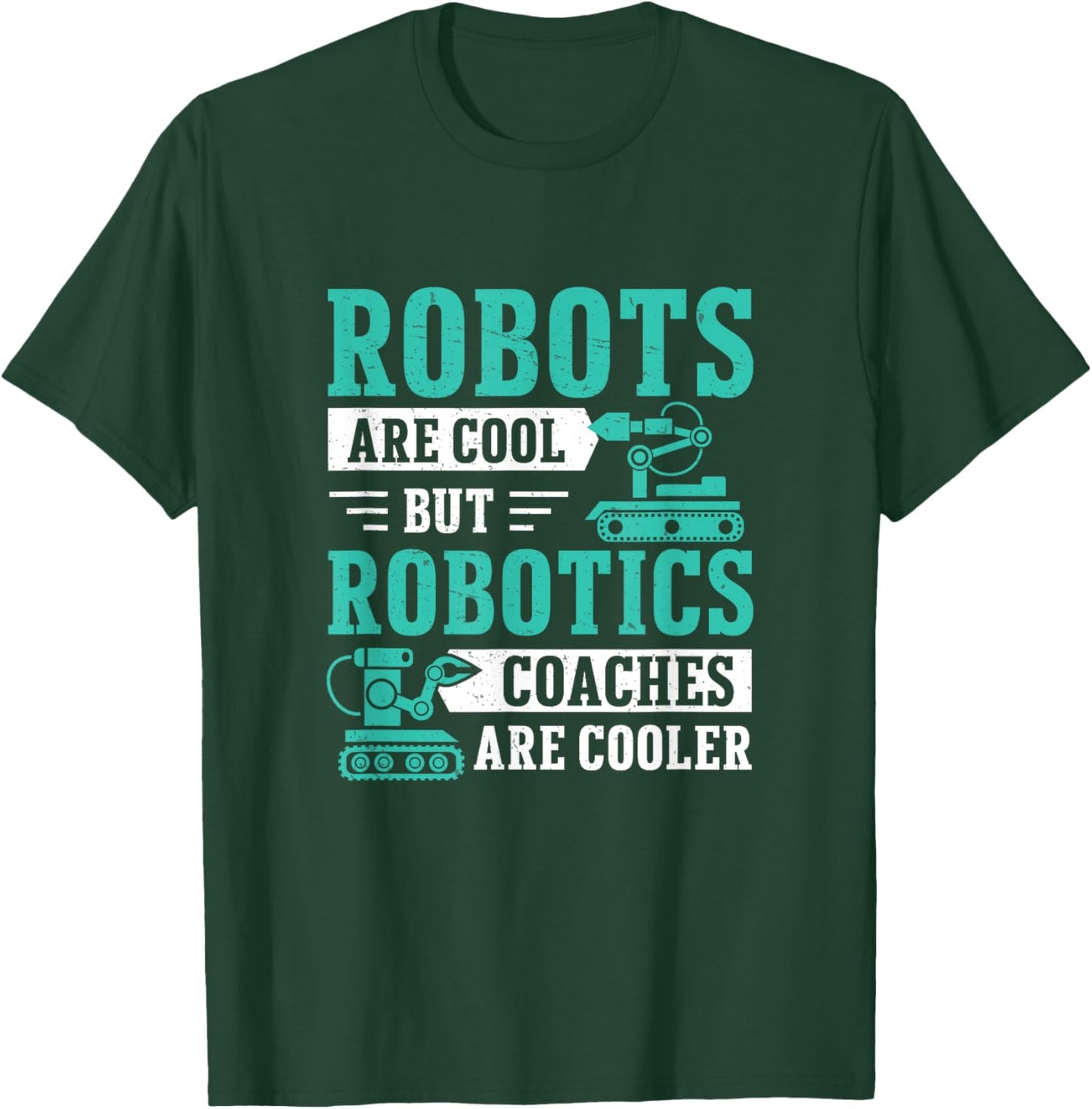 Awesome Robots Are Cool But Robotics Coaches Are Cooler T-Shirt - T-Shirt | Forest