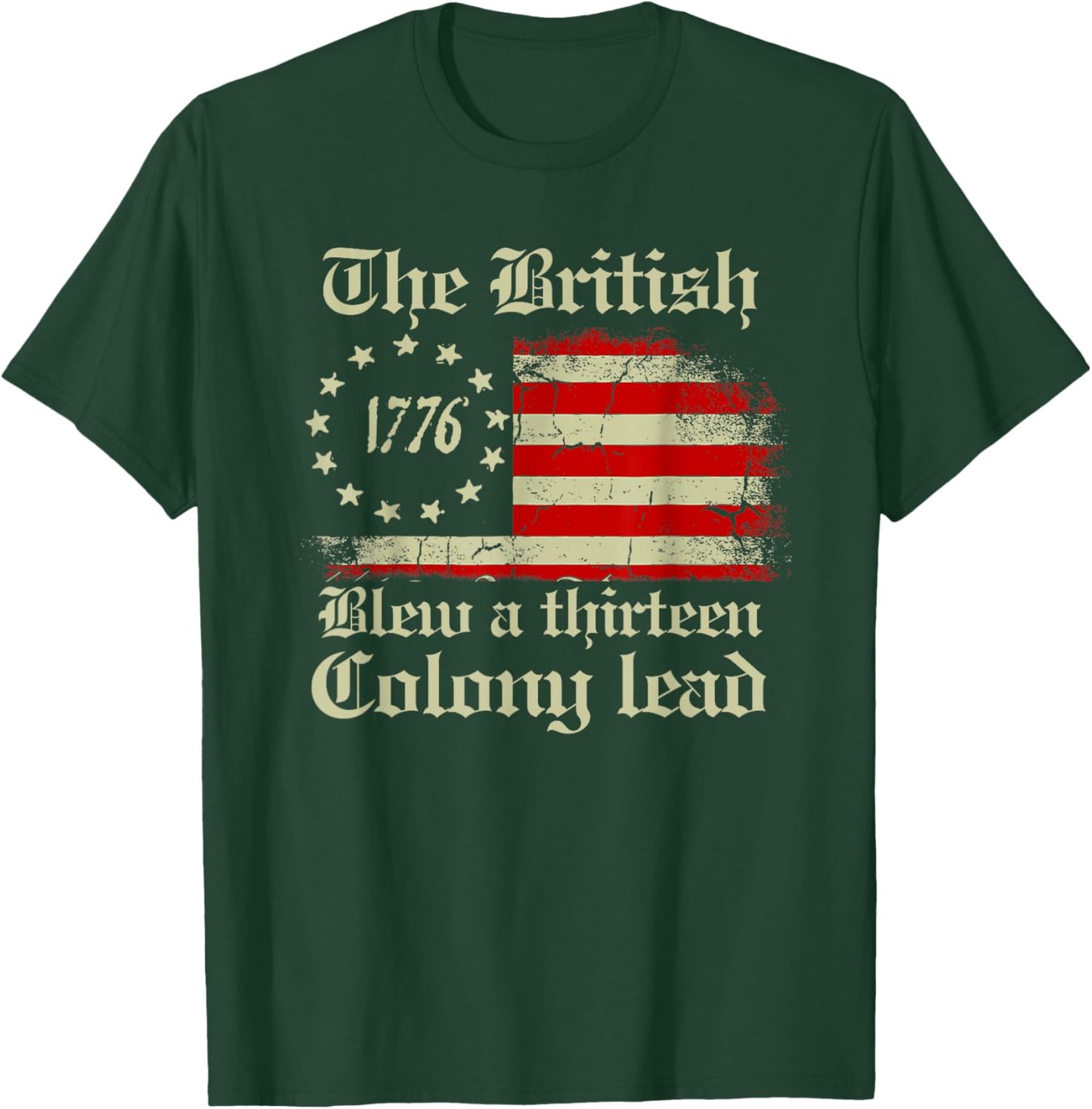 The British Blew A 13 Colony Lead Funny 4Th Of July Vintage Women Men T-Shirt - T-Shirt | Forest