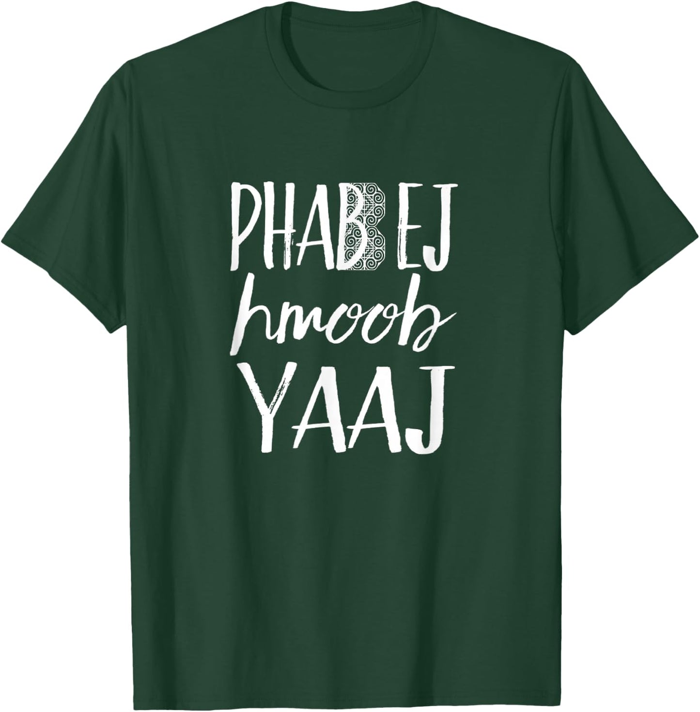 Phab Ej Hmoob Yaaj Hero - Hmong Creations T-Shirt - T-Shirt | Forest