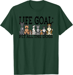 Dog Lovers Women Men Kids - Funny Life Goal Pet Dogs T-Shirt - T-Shirt | Forest
