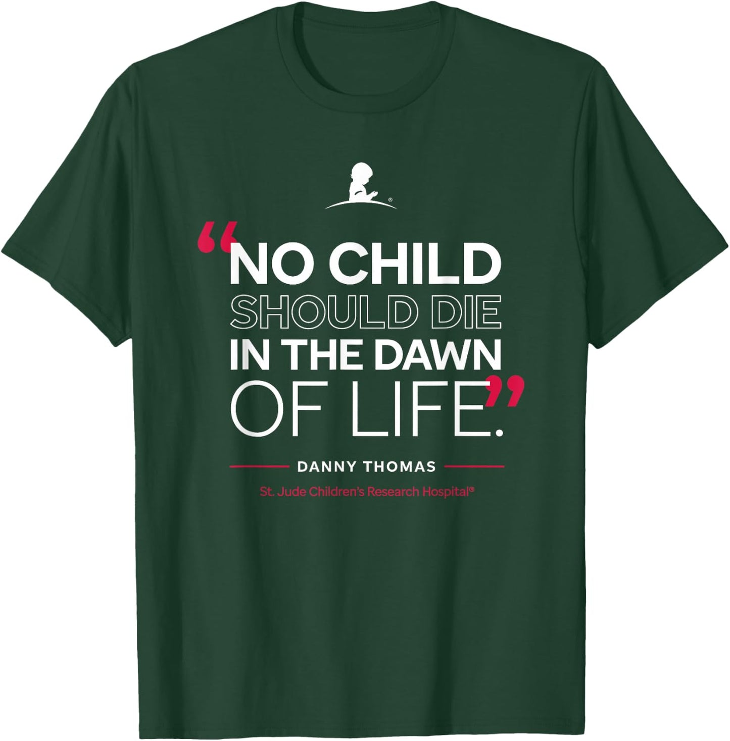 St. Jude "No Child Should Die in the Dawn of Life" T-Shirt - T-Shirt | Forest