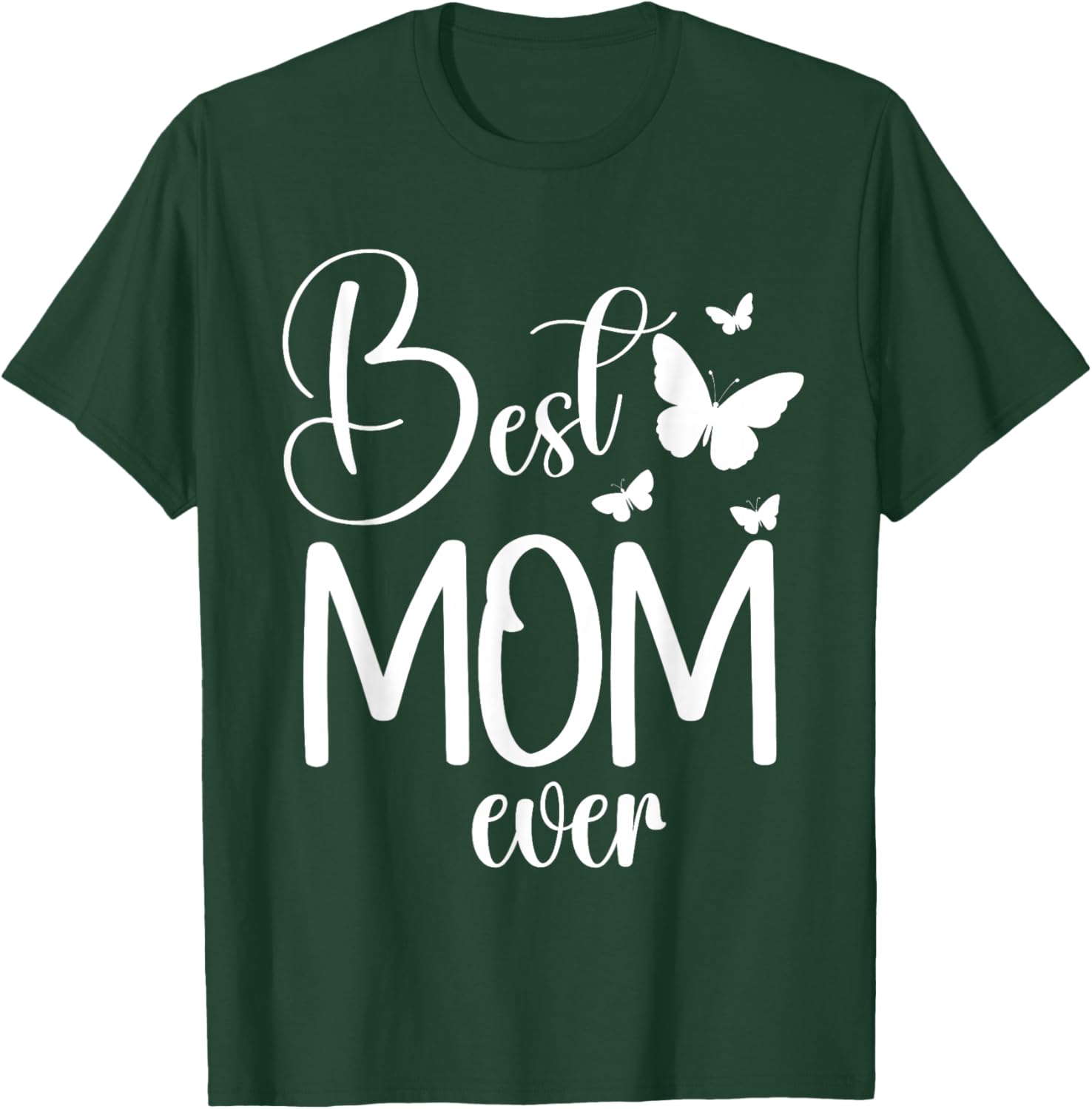 Best Mom Ever Funny Butterfly Mother's Day Women T-Shirt - T-Shirt | Forest