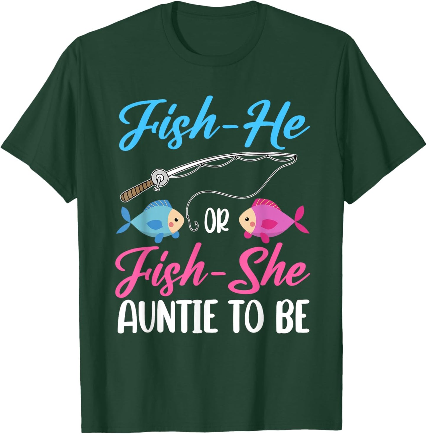 Fish-He Or Fish-She Auntie To Be Gender Reveal Baby Shower T-Shirt - T-Shirt | Forest