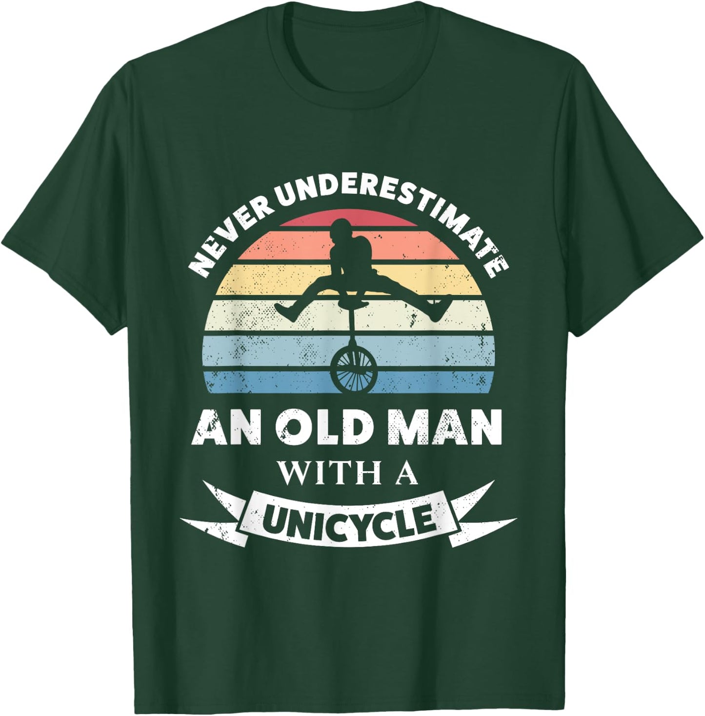 Old Man with a Unicycle Funny Gift Dad T-Shirt - T-Shirt | Forest