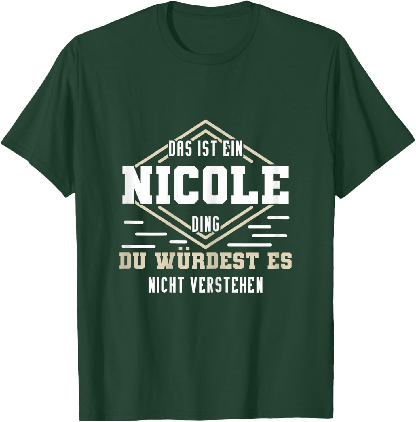 Nicole Namensshirt mit lustigem Spruch T-Shirt - T-Shirt | Forest