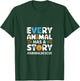 Every Pet, Animal Has A Story, Animal Lover, Animal Shelter T-Shirt - T-Shirt | Forest