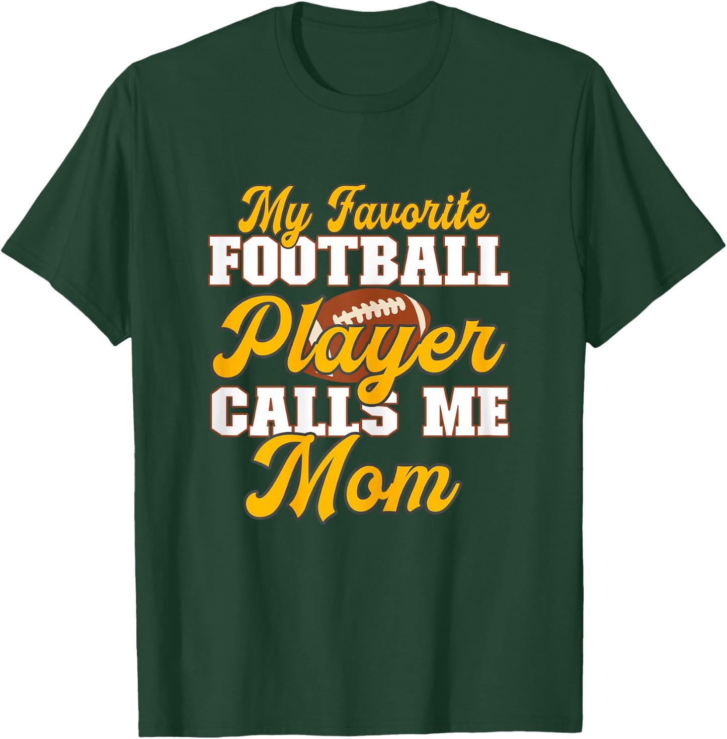 Football Mama My Favorite Football Player Calls Me Mom T-Shirt - T-Shirt | Forest