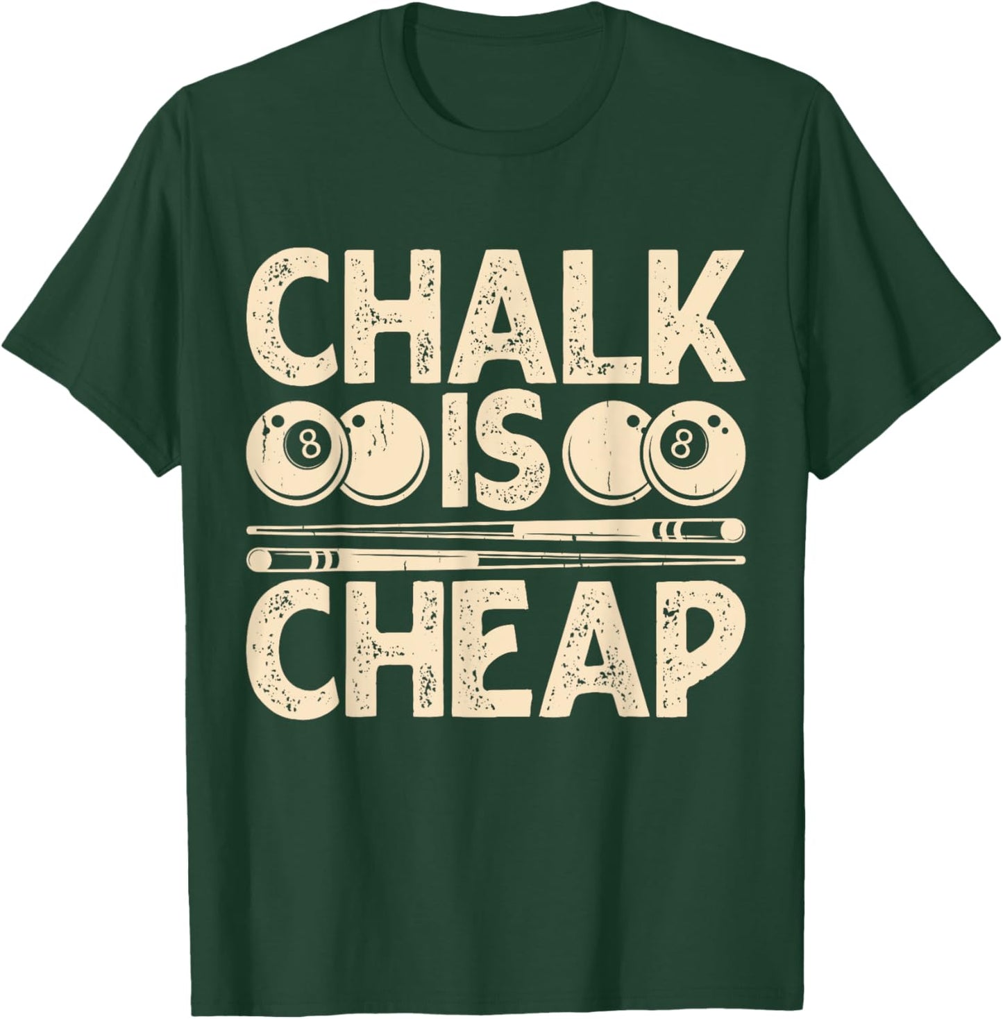 Chalk Is Cheap T-Shirt - T-Shirt | Forest