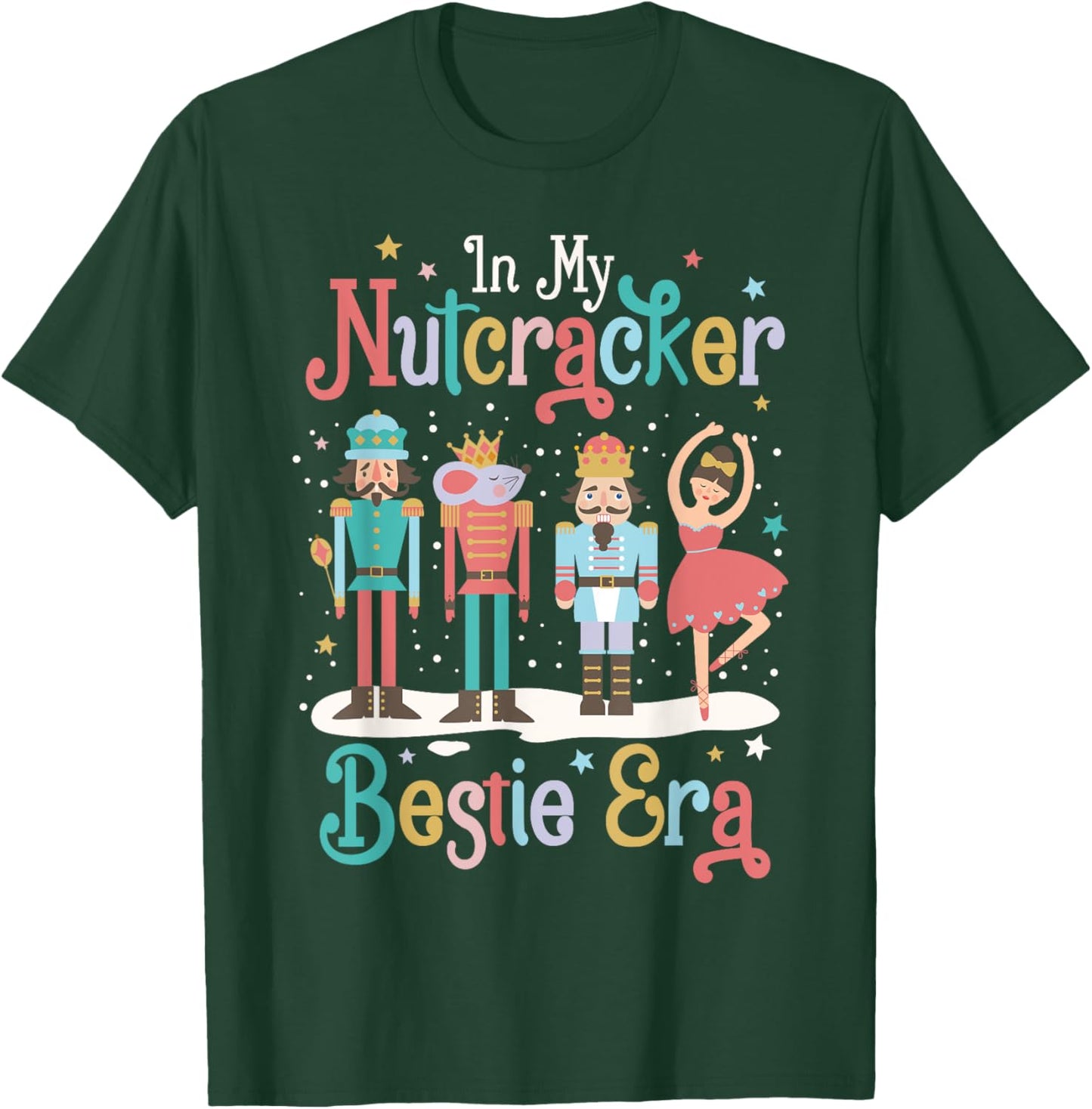 In My Nutcracker Bestie Era Christmas Ballet Friends BFF T-Shirt - T-Shirt | Forest