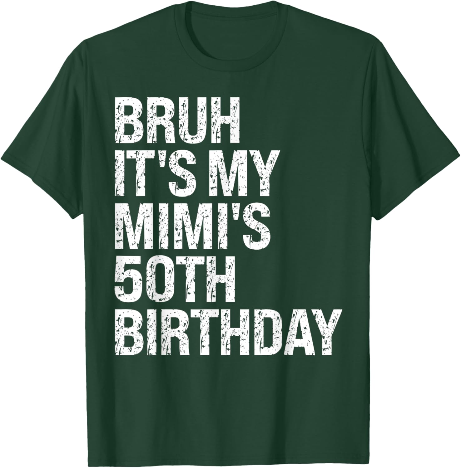 Bruh It's My Mimi's 50th Birthday Queen Grandma Crown Funny T-Shirt - T-Shirt | Forest