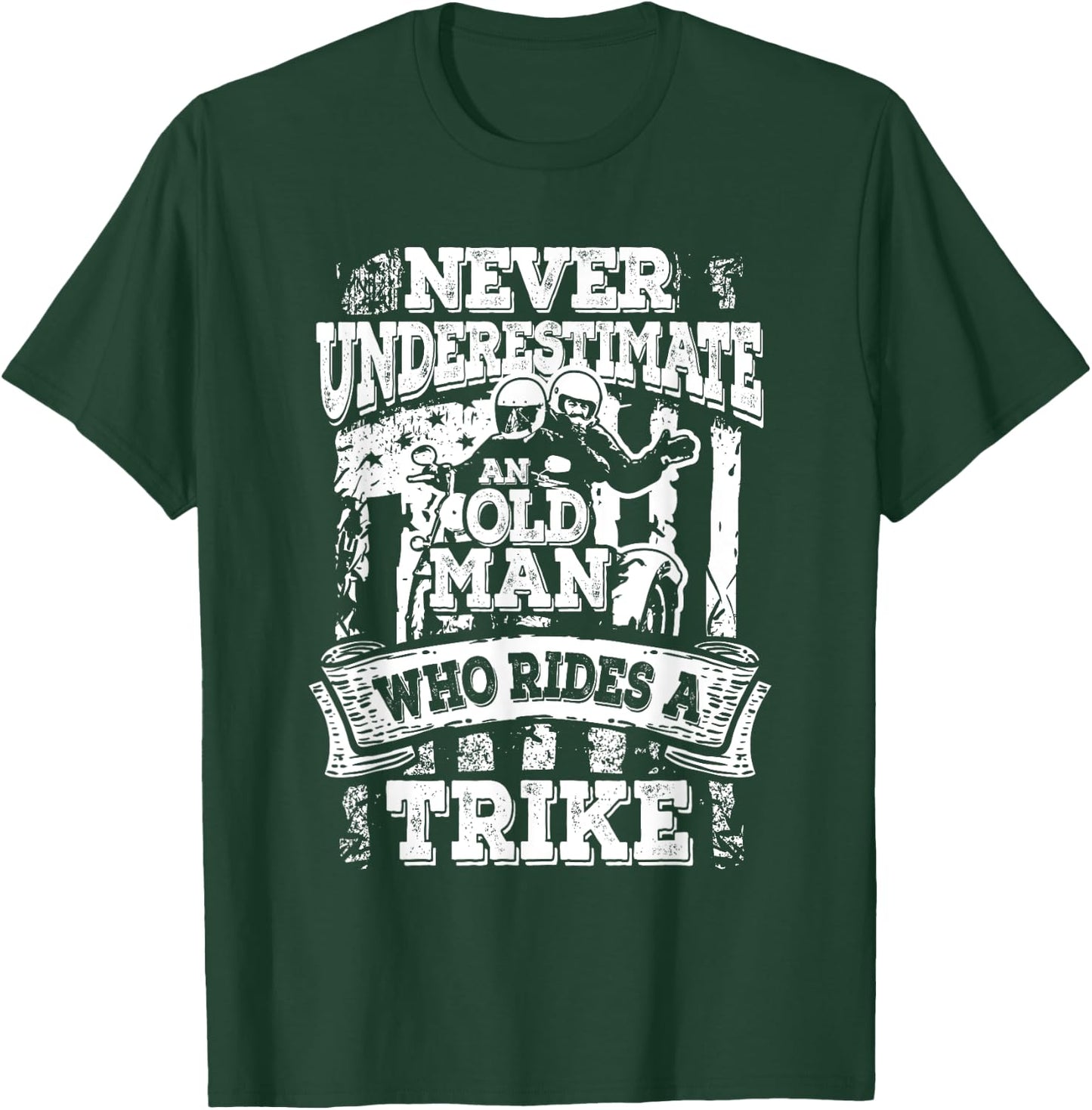 Unterschätzt Niemals Einen Alten Mann Der Ein Trike Fährt T-Shirt - T-Shirt | Forest