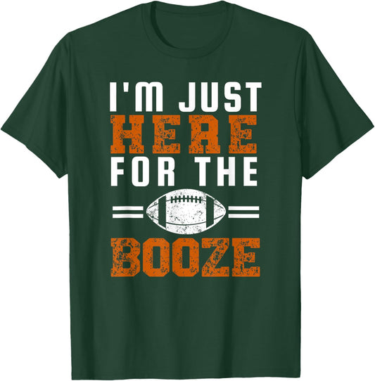 I'm Just Here For The Booze Funny Girlfriend Football T-Shirt - T-Shirt | Forest