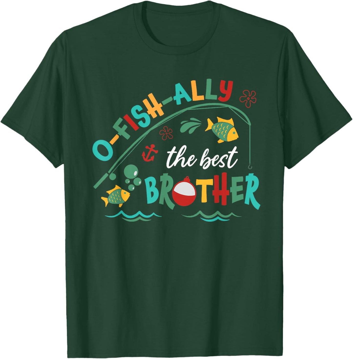 Ofishally The Best Brother Fishing First Birthday Family T-Shirt - T-Shirt | Forest