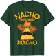 Nacho Average Macho Mexican Machismo Cinco De Mayo Fiesta T-Shirt - T-Shirt | Forest