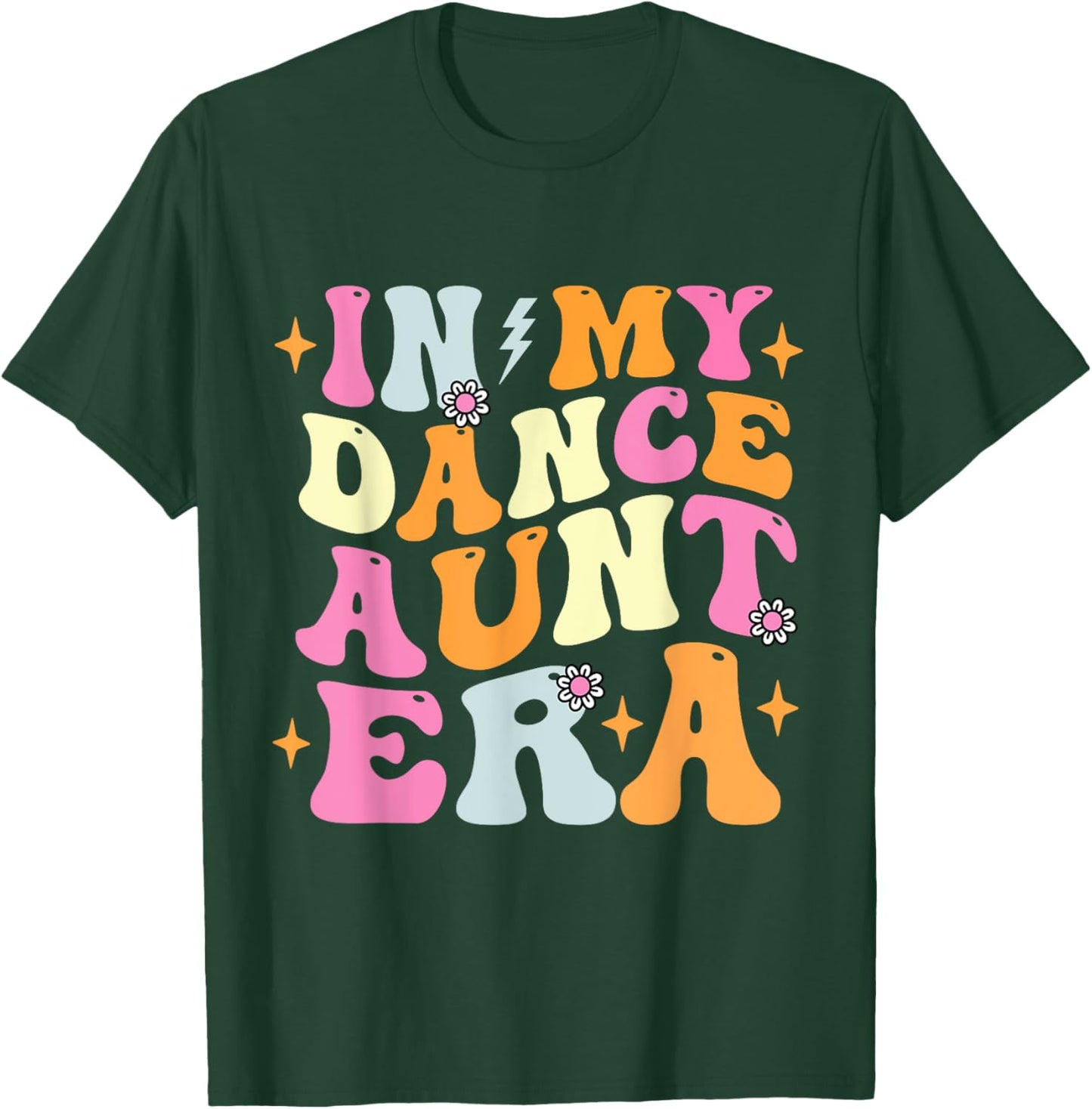 In My Dance Aunt Era Trendy Sports Dancer Auntie Teacher T-Shirt - T-Shirt | Forest