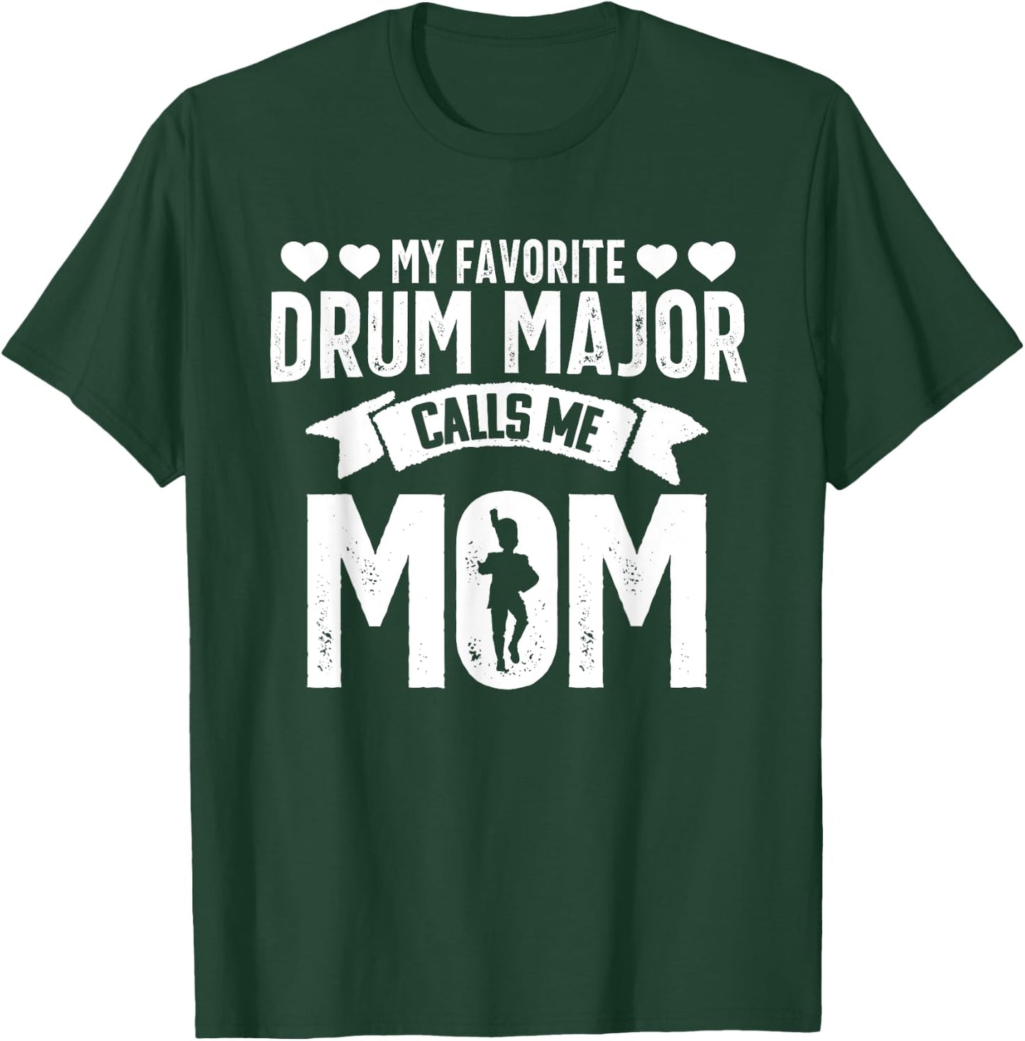 Drum Major Mom Funny Favorite Marching Band Parents T-Shirt - T-Shirt | Forest