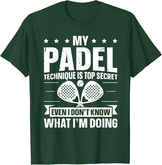 My Padel Technique is Top Secret - Padel Tennis Player T-Shirt - T-Shirt | Forest