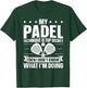 My Padel Technique is Top Secret - Padel Tennis Player T-Shirt - T-Shirt | Forest
