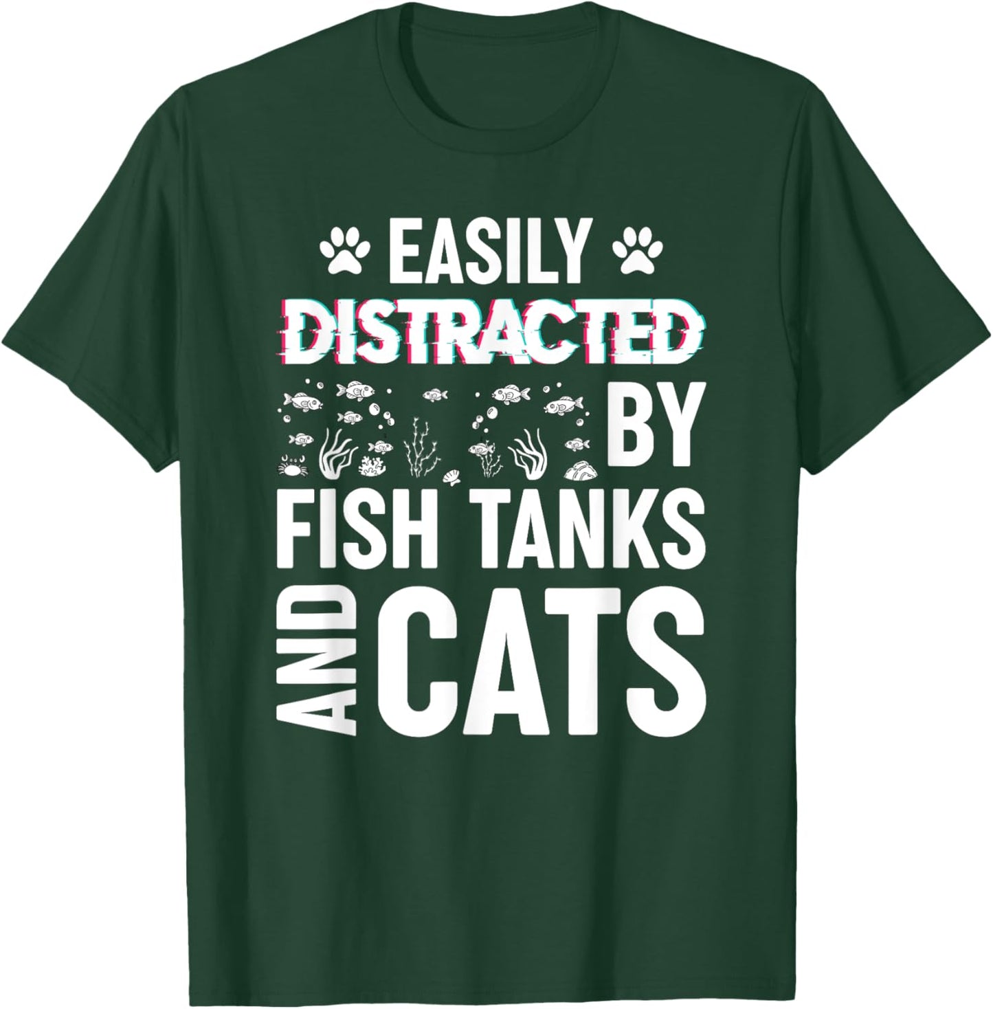 Easily Distracted by Fish Tanks and Cats Funny Aquarium T-Shirt - T-Shirt | Forest