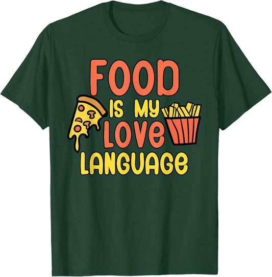 Food is my love language Fast food T-Shirt - T-Shirt | Forest
