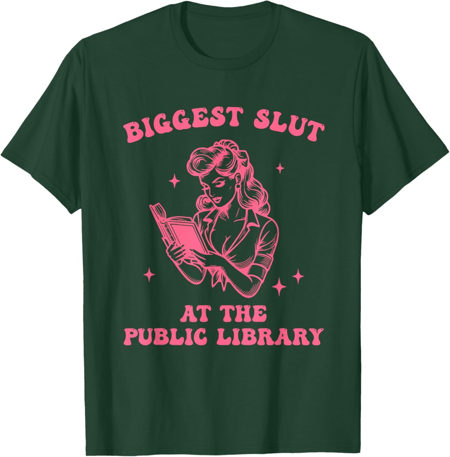 Biggest S.l.u.t At The Public Library Design T-Shirt - T-Shirt | Forest