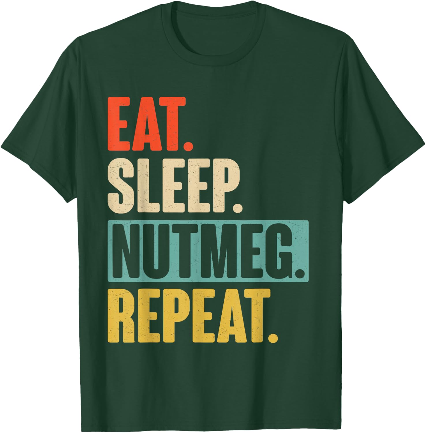 Retro Vintage Eat Sleep Nutmeg Repeat T-Shirt - T-Shirt | Forest