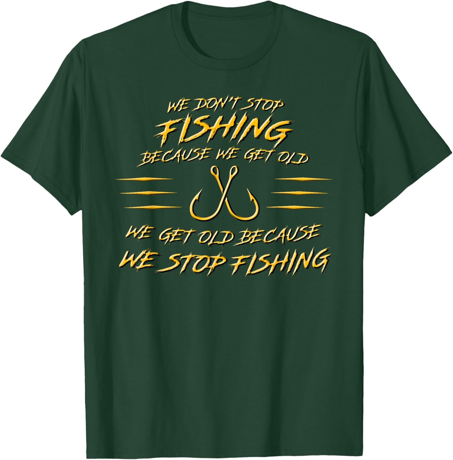 We don't stop fishing because we get old T-Shirt - T-Shirt | Forest